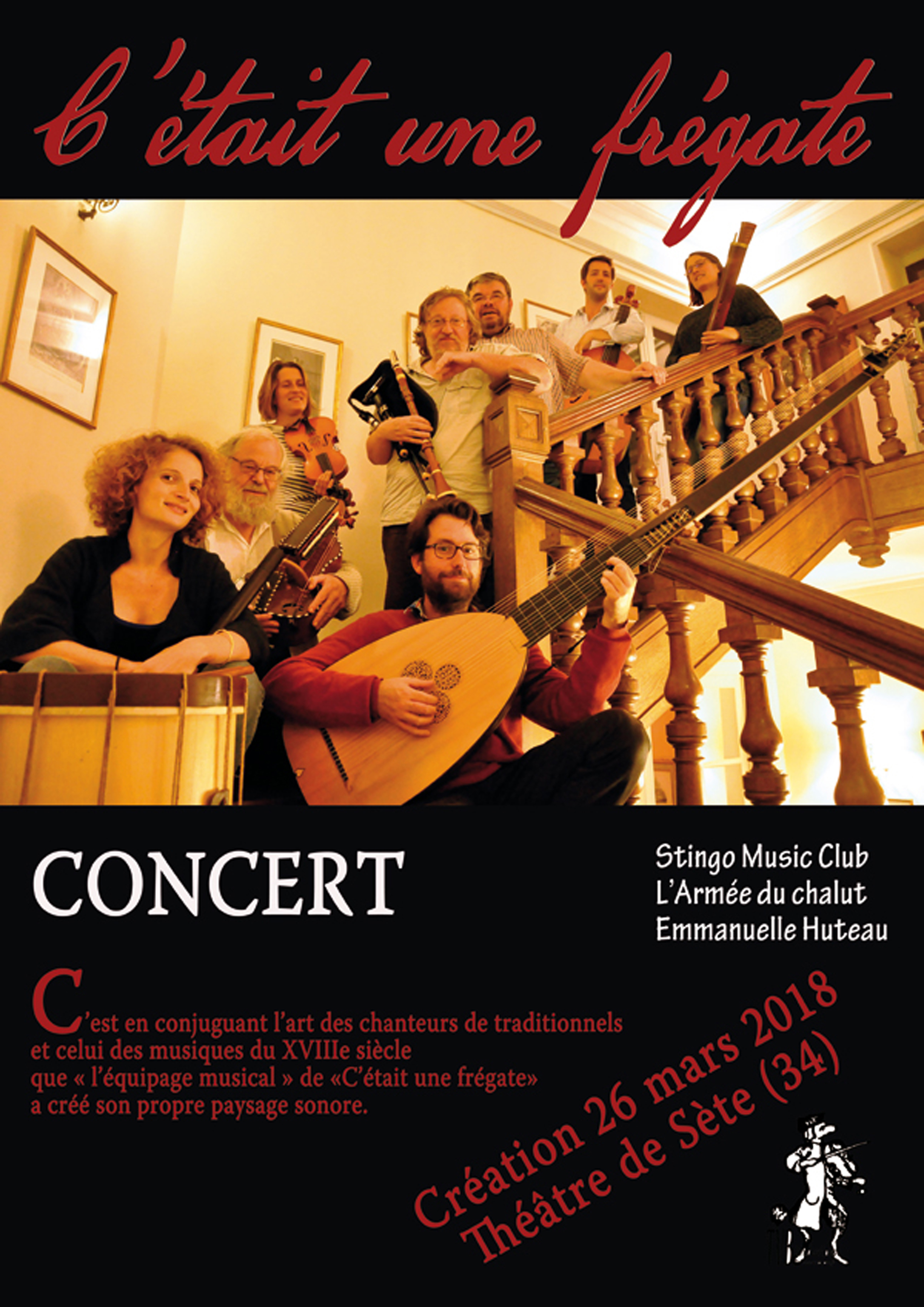 « C’était une frégate... Musique au temps de l’Hermione », concert donné au théâtre de Sète en avril 2018, avec le Stingo Music Club, Emmanuelle Huteau et une partie  de L’Armée du Chalut - ©Aude Subert »